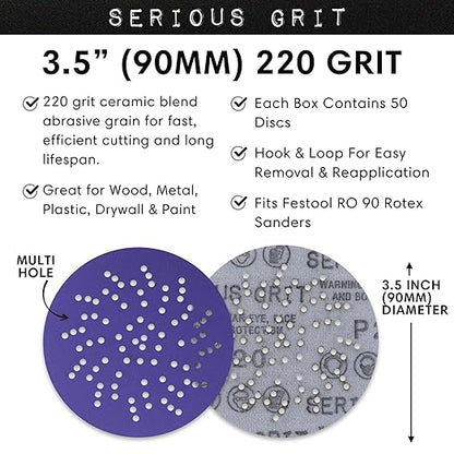 Serious Grit - 3.5-Inch (90mm) 220 Grit Sanding Discs - Advanced Ceramic Grain - Universal Multi-Hole Design Fits Festool RO 90 & Other 3.5 in RO Sanders - Heavy-Duty Hook & Loop Film Discs - 50 Pack